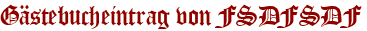 Gästebucheintrag von FSDFSDF