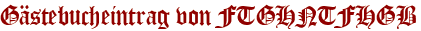 Gästebucheintrag von FTGHNTFHGB