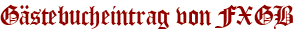 Gästebucheintrag von FXGB
