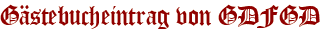 Gästebucheintrag von GDFGD