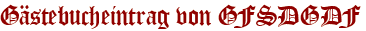 Gästebucheintrag von GFSDGDF