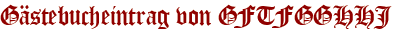 Gästebucheintrag von GFTFGGHHJ