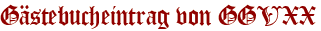 Gästebucheintrag von GGVXX