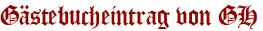 Gästebucheintrag von GH