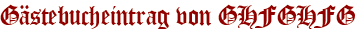 Gästebucheintrag von GHFGHFG