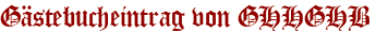Gästebucheintrag von GHHGHB