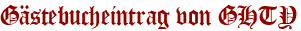 Gästebucheintrag von GHTY