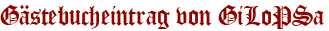 Gästebucheintrag von GiLoPSa