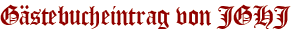 Gästebucheintrag von JGHJ