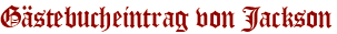 Gästebucheintrag von Jackson
