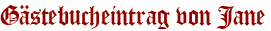 Gästebucheintrag von Jane