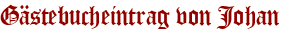 Gästebucheintrag von Johan