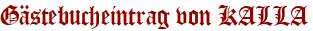 Gästebucheintrag von KALLA