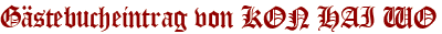 Gästebucheintrag von KON HAI WO