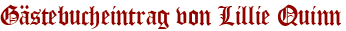 Gästebucheintrag von Lillie Quinn