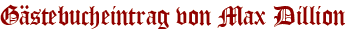 Gästebucheintrag von Max Dillion