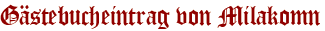 Gästebucheintrag von Milakomn