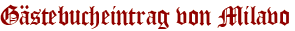 Gästebucheintrag von Milavo