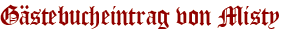 Gästebucheintrag von Misty