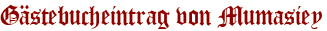 Gästebucheintrag von Mumasiey