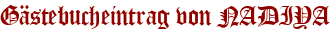 Gästebucheintrag von NADIYA