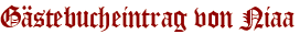 Gästebucheintrag von Niaa