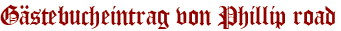Gästebucheintrag von Phillip road