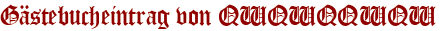 Gästebucheintrag von QWQWQQWQW