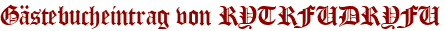 Gästebucheintrag von RYTRFUDRYFU