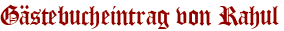 Gästebucheintrag von Rahul