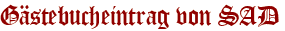 Gästebucheintrag von SAD