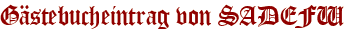 Gästebucheintrag von SADEFW