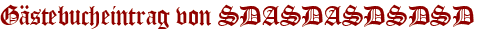 Gästebucheintrag von SDASDASDSDSD
