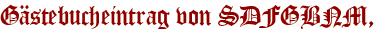 Gästebucheintrag von SDFGBNM,