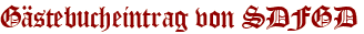 Gästebucheintrag von SDFGD