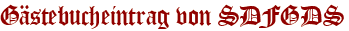 Gästebucheintrag von SDFGDS