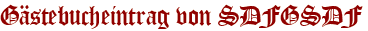 Gästebucheintrag von SDFGSDF