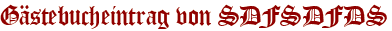 Gästebucheintrag von SDFSDFDS