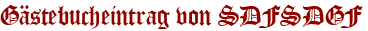 Gästebucheintrag von SDFSDGF