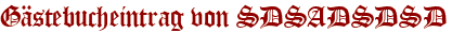 Gästebucheintrag von SDSADSDSD
