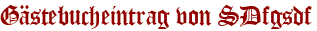 Gästebucheintrag von SDfgsdf