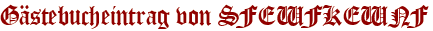 Gästebucheintrag von SFEWFKEWNF
