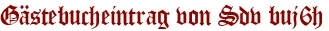 Gästebucheintrag von Sdv buj6h
