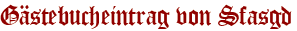 Gästebucheintrag von Sfasgd