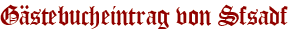 Gästebucheintrag von Sfsadf