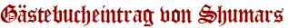 Gästebucheintrag von Shumars