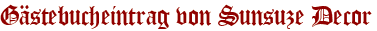 Gästebucheintrag von Sunsuze Decor