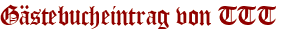 Gästebucheintrag von TTT