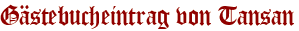 Gästebucheintrag von Tansan