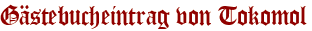 Gästebucheintrag von Tokomol